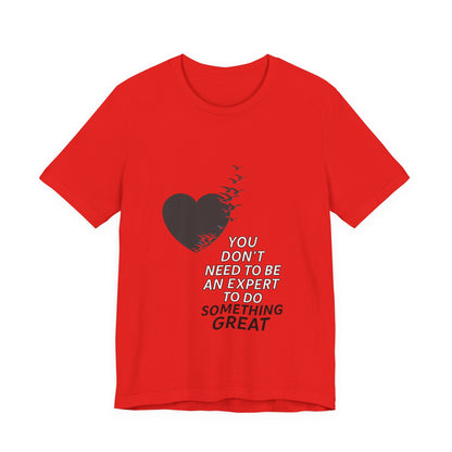 You Don’t Need to Be an Expert – Jersey Short Sleeve Tee