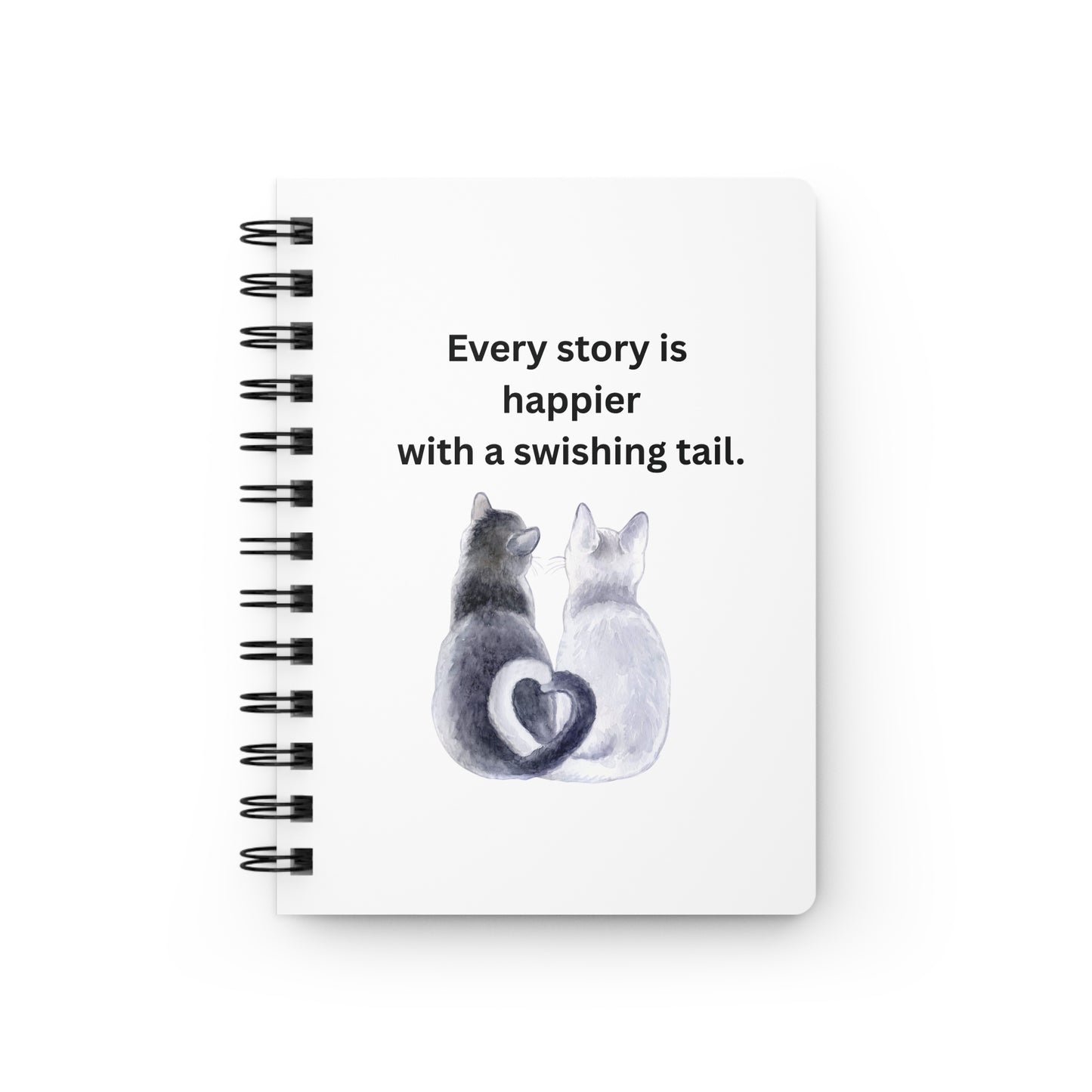 Every Story Is Happier With a Swishing Tail — Heart-Tails Cats Spiral Notebook for Writing & Quiet Moments (White Cover)