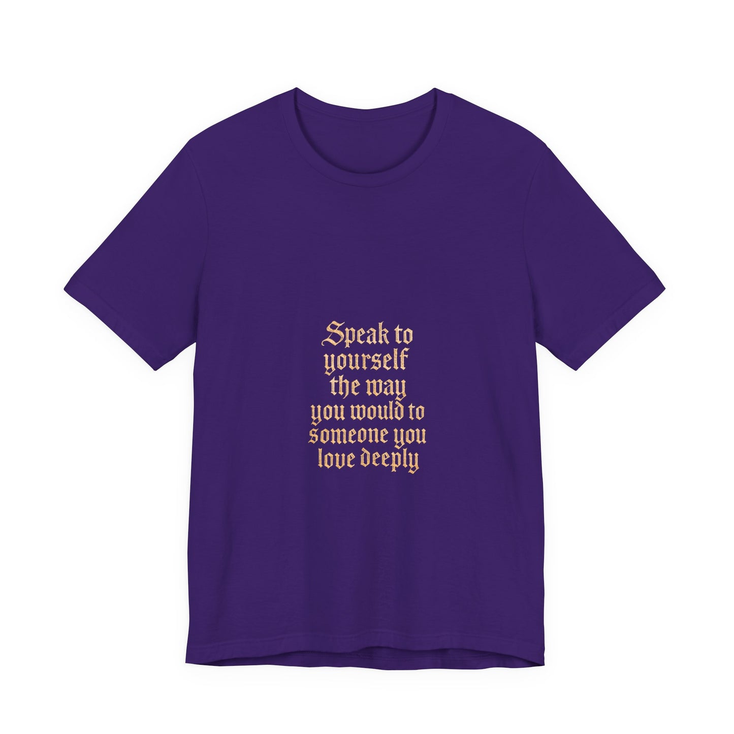 Speak to Yourself – Jersey Short Sleeve Tee