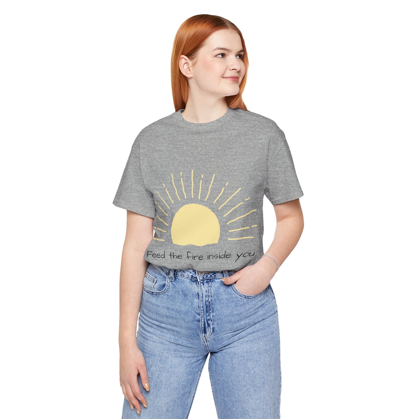 Feed the Fire Inside You – Jersey Short Sleeve Tee