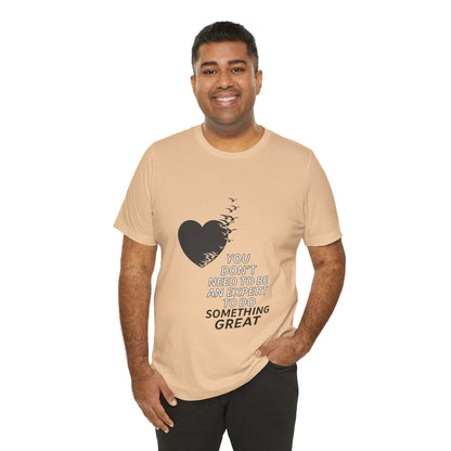 You Don’t Need to Be an Expert – Jersey Short Sleeve Tee