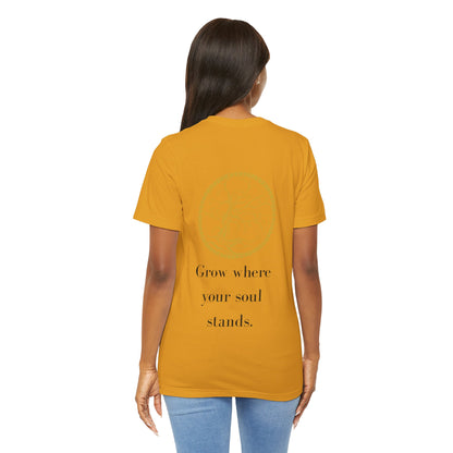 Grow Where Your Soul Stands – Jersey Short Sleeve Tee