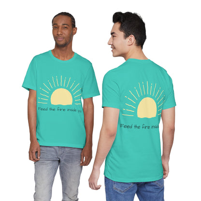 Feed the Fire Inside You – Jersey Short Sleeve Tee