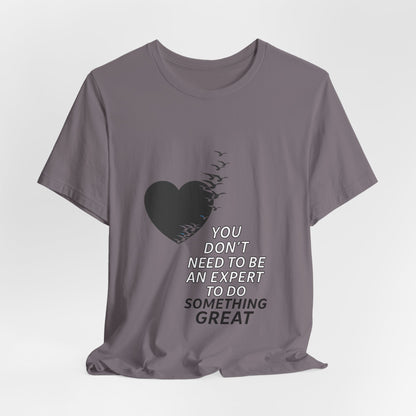 You Don’t Need to Be an Expert – Jersey Short Sleeve Tee