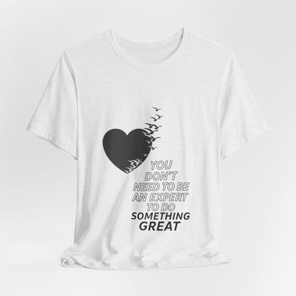 You Don’t Need to Be an Expert – Jersey Short Sleeve Tee