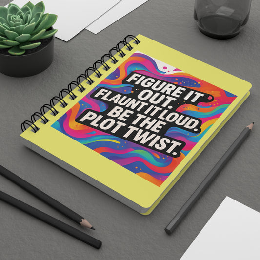 Flaunt It Out Loud — Yellow Cover Spiral Notebook Journal
