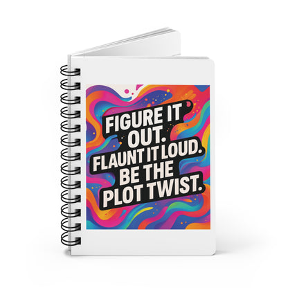Flaunt It Out Loud — White Cover Spiral Notebook Journal
