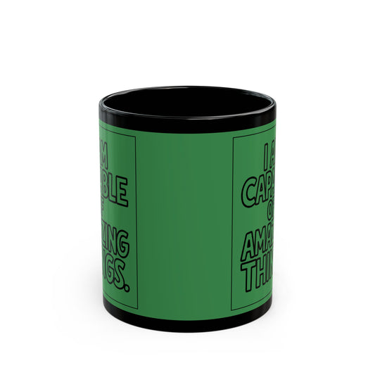 I Am Capable of Amazing Things — Forest Green Design Affirmation Mug