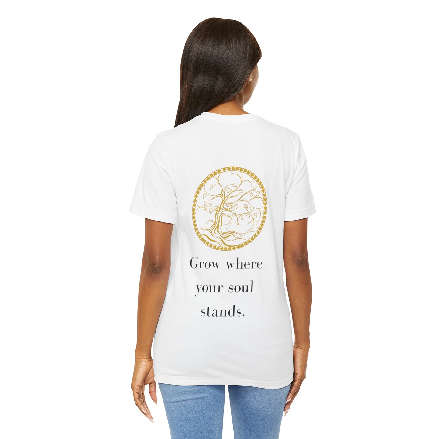 Grow Where Your Soul Stands – Jersey Short Sleeve Tee