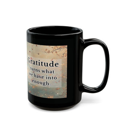"Gratitude Turns What We Have Into Enough" – Coffee Cup