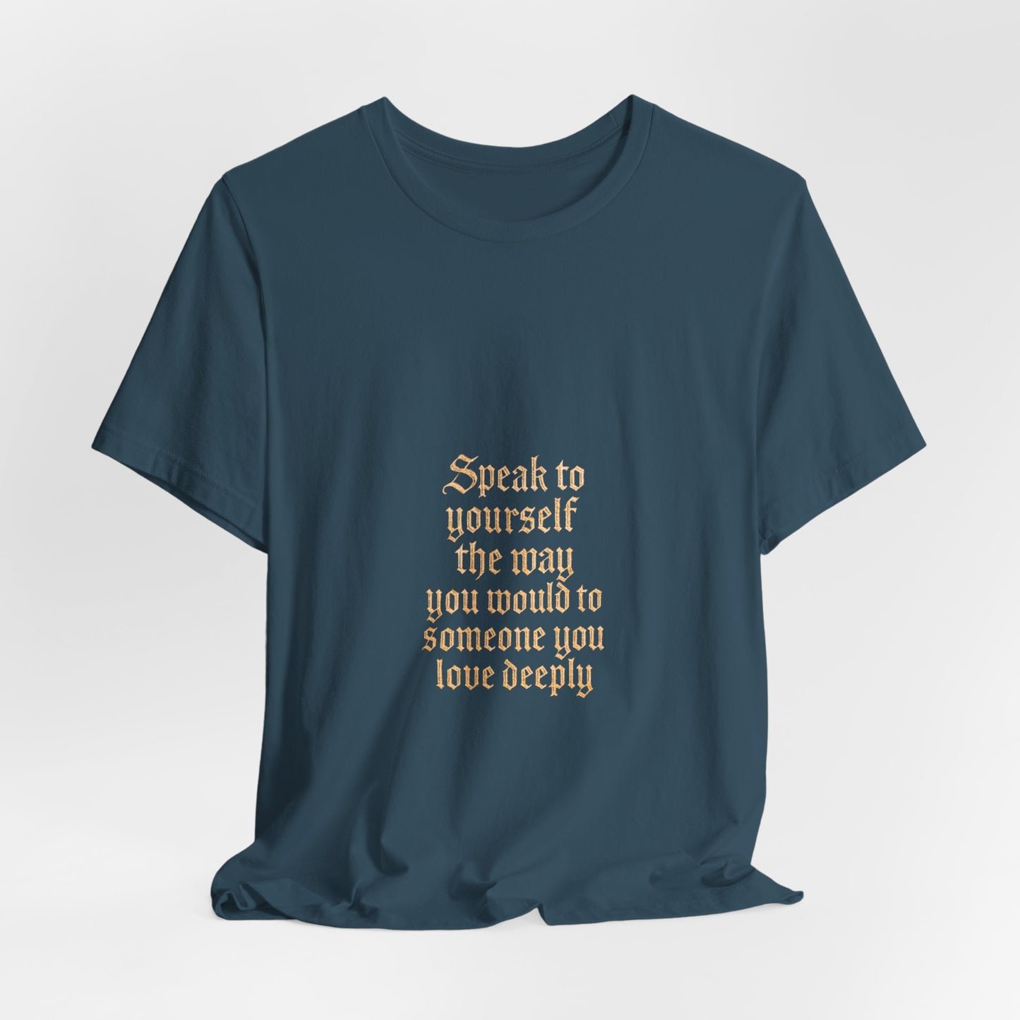 Speak to Yourself – Jersey Short Sleeve Tee