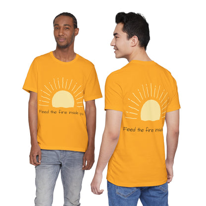 Feed the Fire Inside You – Jersey Short Sleeve Tee