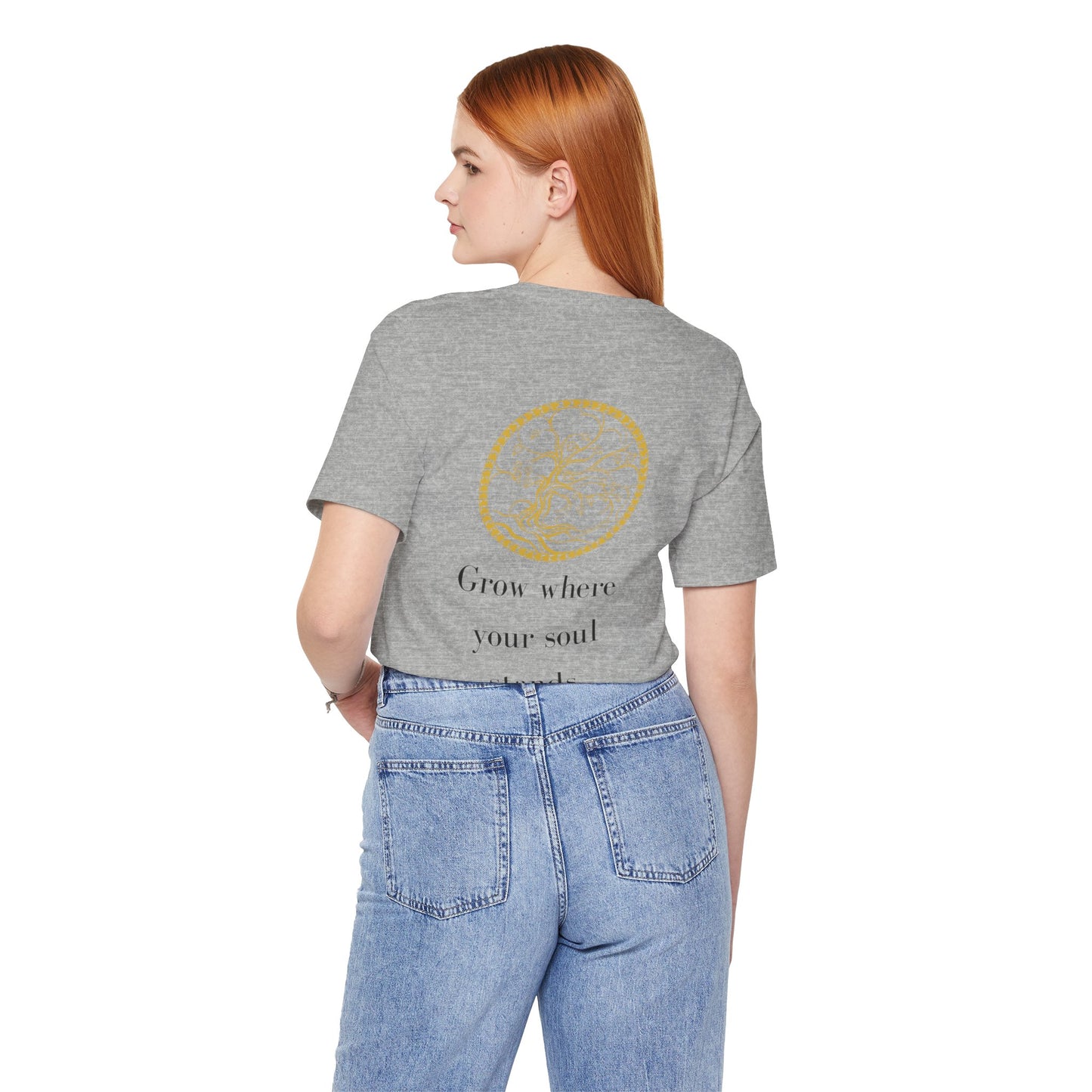 Grow Where Your Soul Stands – Jersey Short Sleeve Tee