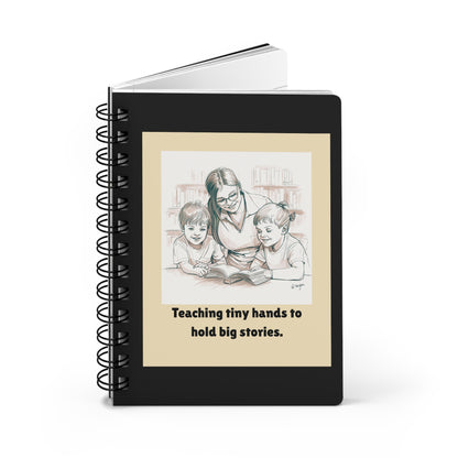 Teaching Tiny Hands to Hold Big Stories — Storytime Learning Spiral Notebook for Writing & Quiet Moments (Black Cover)