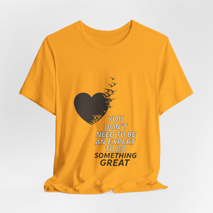 You Don’t Need to Be an Expert – Jersey Short Sleeve Tee