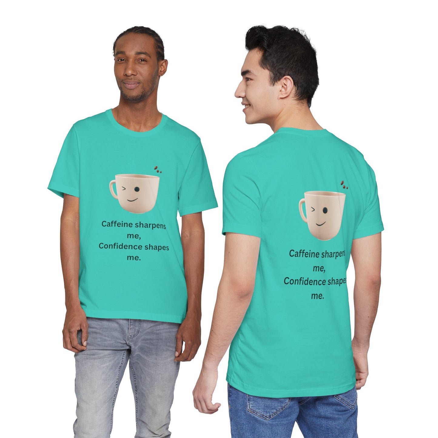 Caffeine Sharpens Me, Confidence Shapes Me – Jersey Short Sleeve Tee