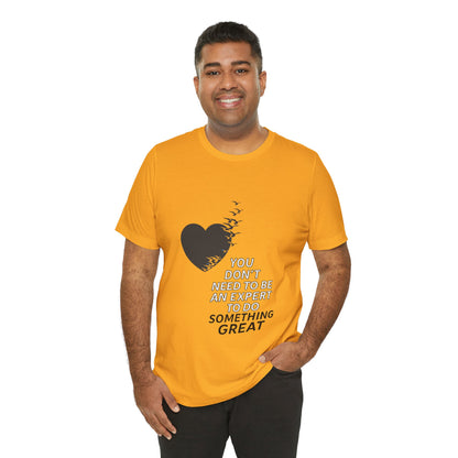 You Don’t Need to Be an Expert – Jersey Short Sleeve Tee