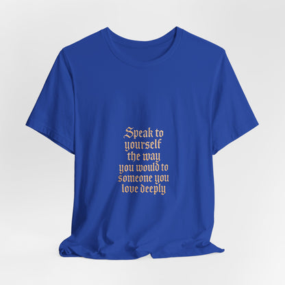 Speak to Yourself – Jersey Short Sleeve Tee