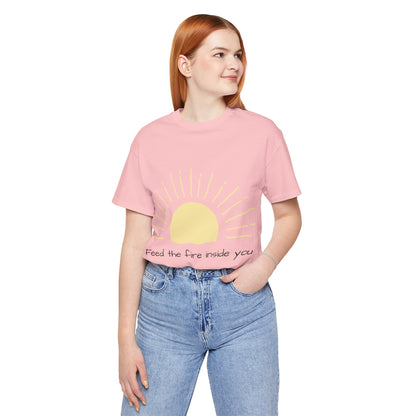 Feed the Fire Inside You – Jersey Short Sleeve Tee