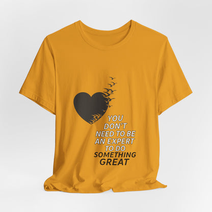 You Don’t Need to Be an Expert – Jersey Short Sleeve Tee