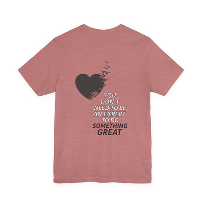You Don’t Need to Be an Expert – Jersey Short Sleeve Tee