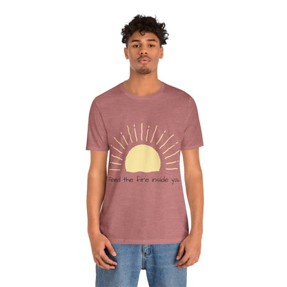 Feed the Fire Inside You – Jersey Short Sleeve Tee