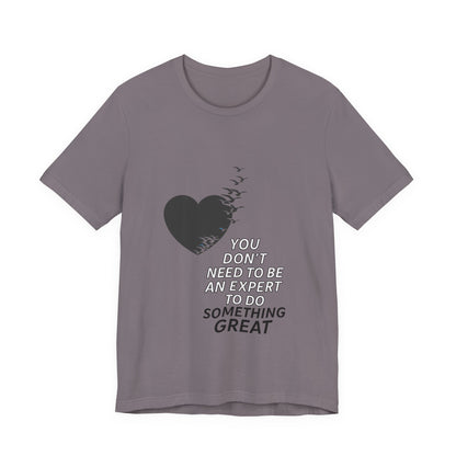 You Don’t Need to Be an Expert – Jersey Short Sleeve Tee