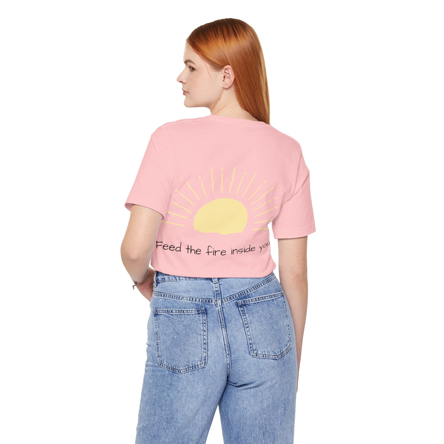 Feed the Fire Inside You – Jersey Short Sleeve Tee