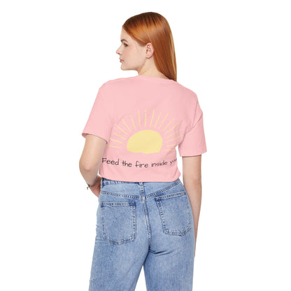 Feed the Fire Inside You – Jersey Short Sleeve Tee