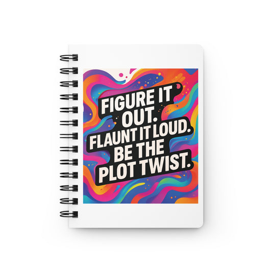 Flaunt It Out Loud — White Cover Spiral Notebook Journal
