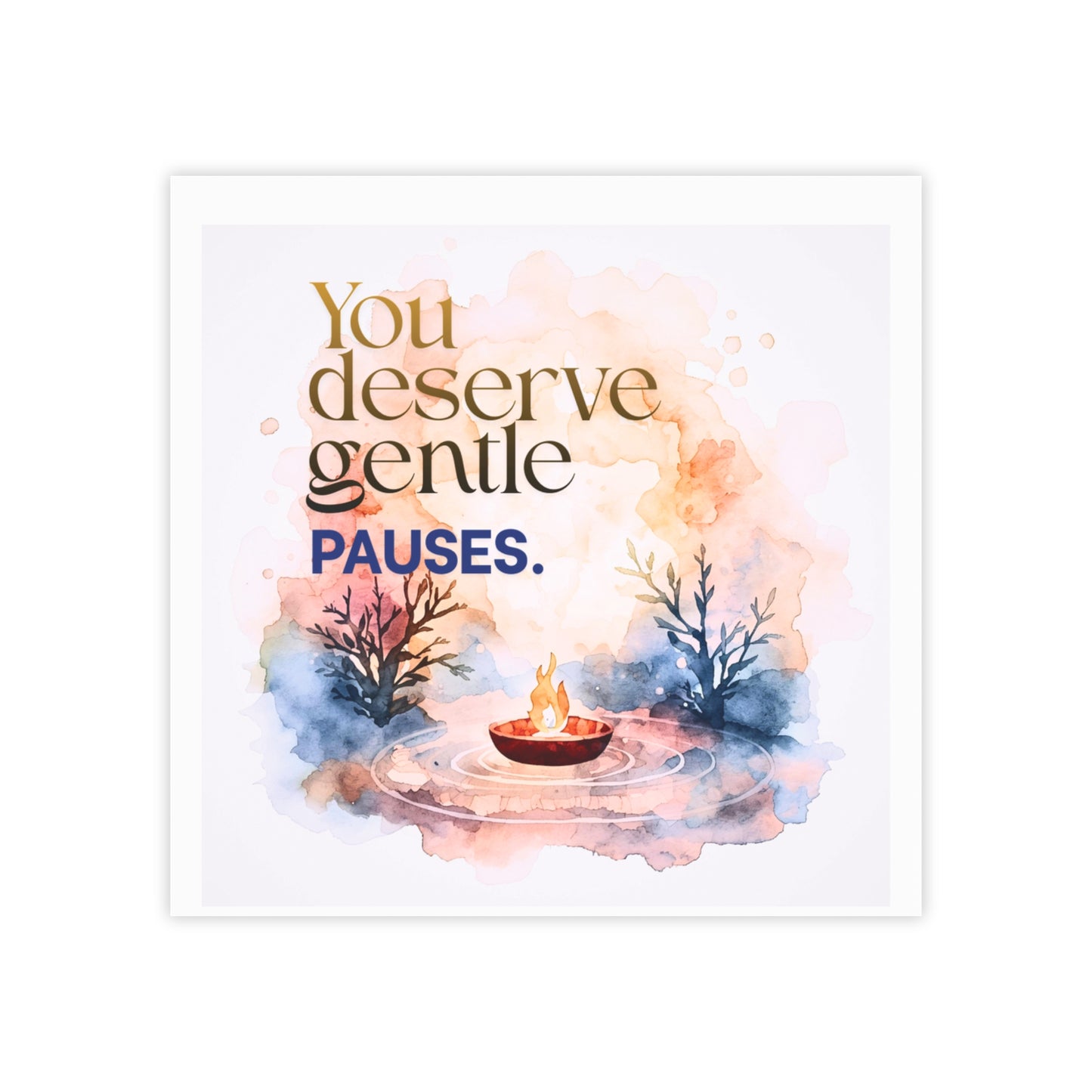 Motivational quote 'You deserve gentle pauses' with a watercolor design of a candle and trees on a white background.