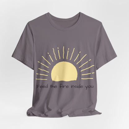 Feed the Fire Inside You – Jersey Short Sleeve Tee