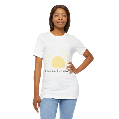 Feed the Fire Inside You – Jersey Short Sleeve Tee