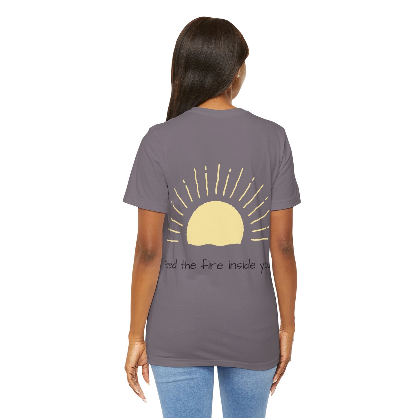 Feed the Fire Inside You – Jersey Short Sleeve Tee