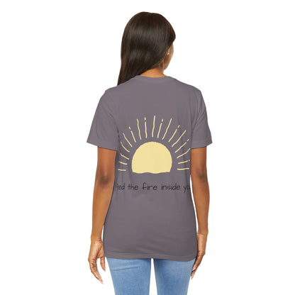 Feed the Fire Inside You – Jersey Short Sleeve Tee
