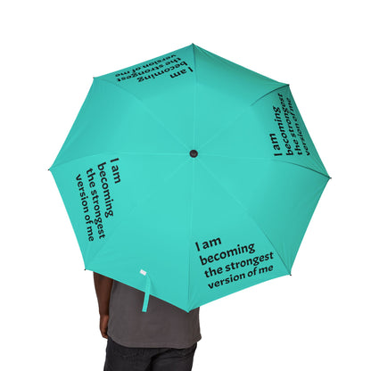 "I Am Becoming The Strongest Version Of Me" — Turquoise Semi‑Automatic Foldable Umbrella