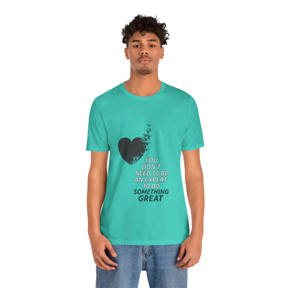 You Don’t Need to Be an Expert – Jersey Short Sleeve Tee