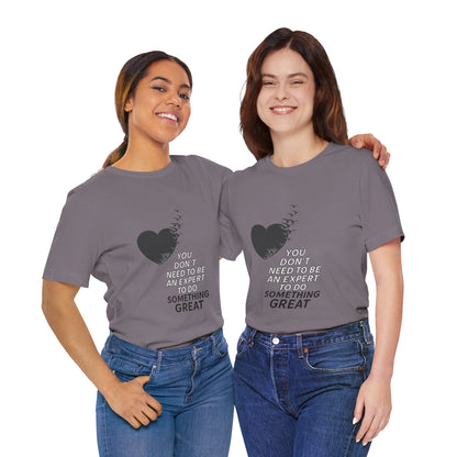 You Don’t Need to Be an Expert – Jersey Short Sleeve Tee