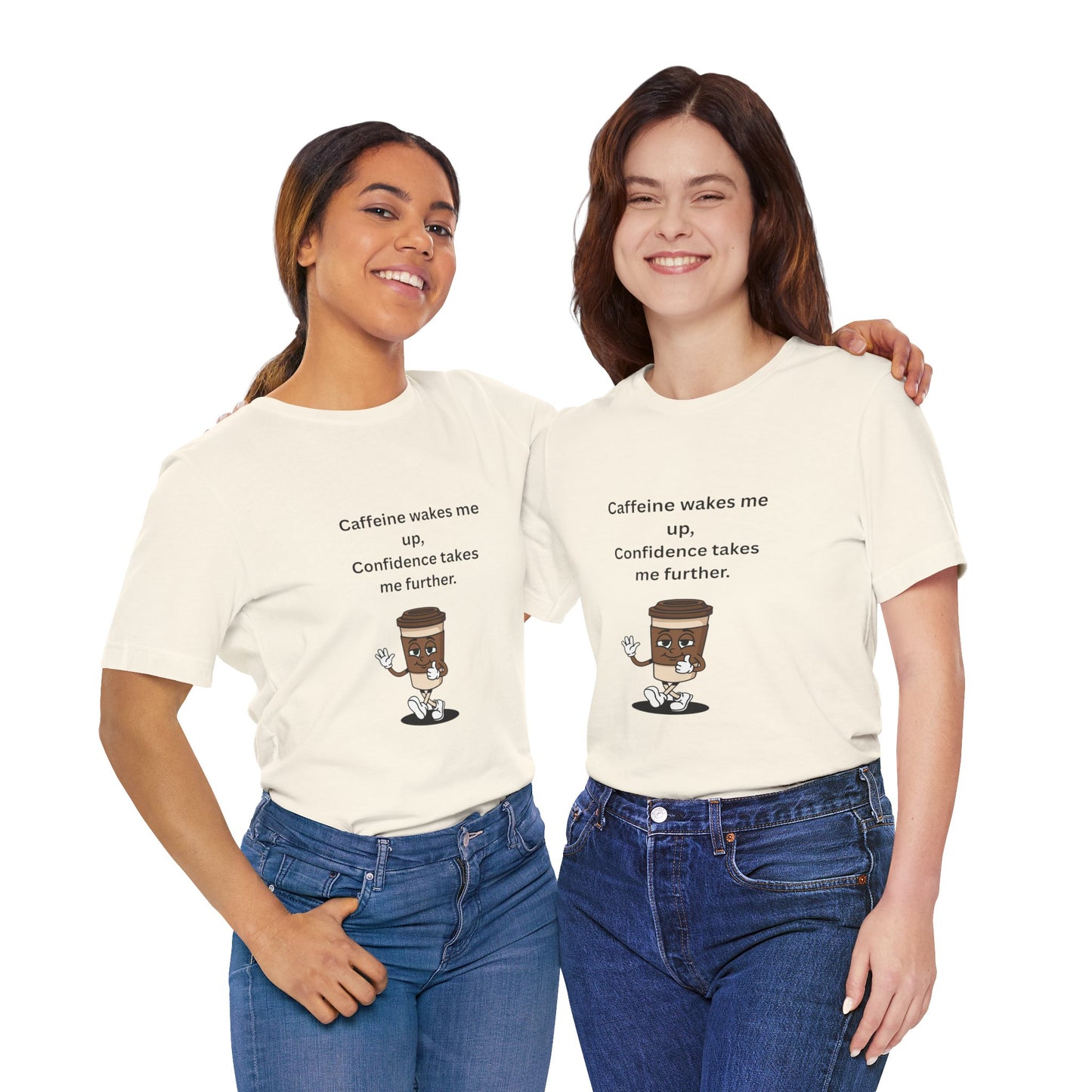 Caffeine Wakes Me Up, Confidence Takes Me Further – Jersey Short Sleeve Tee
