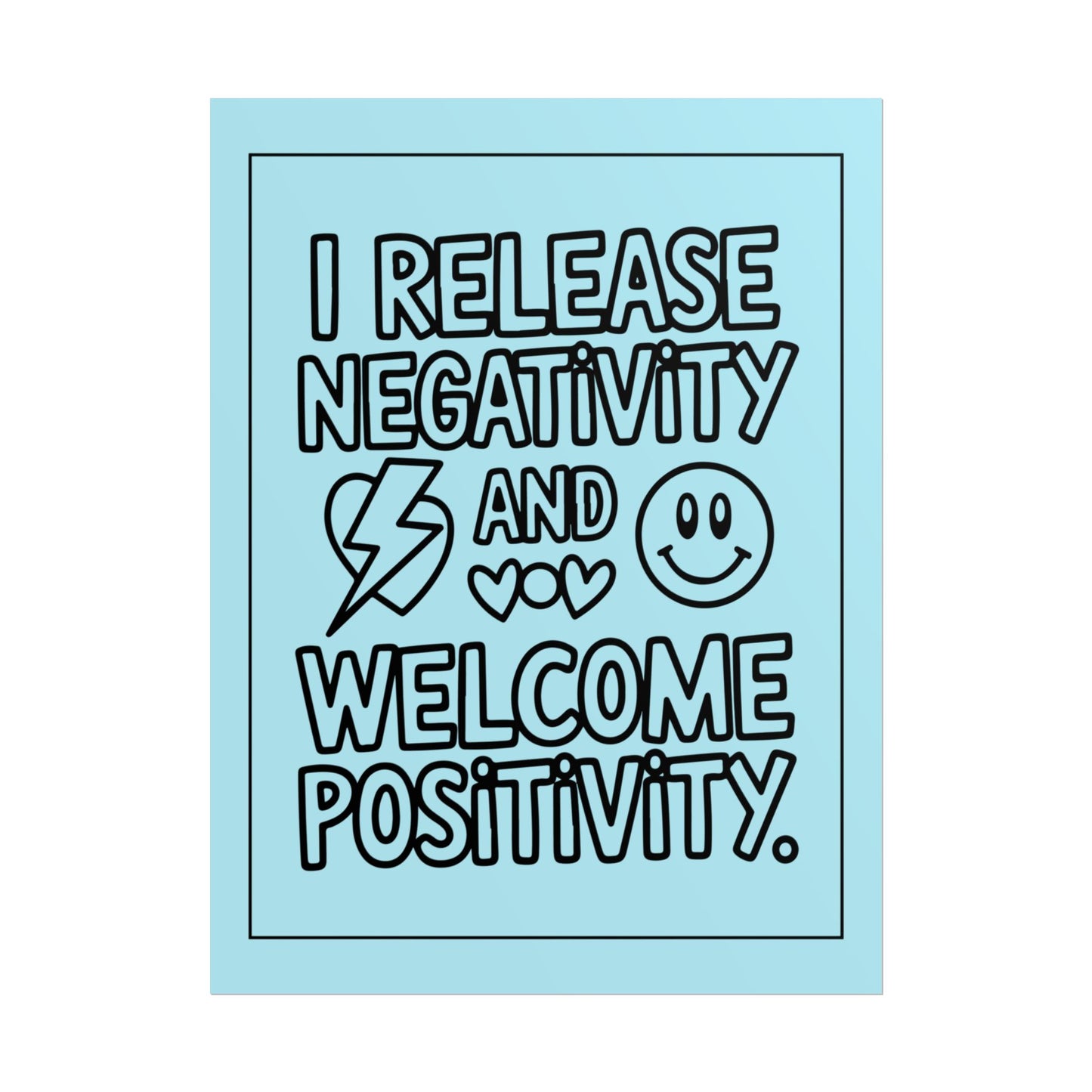Affirmation Poster – I Release Negativity and Welcome Positivity"