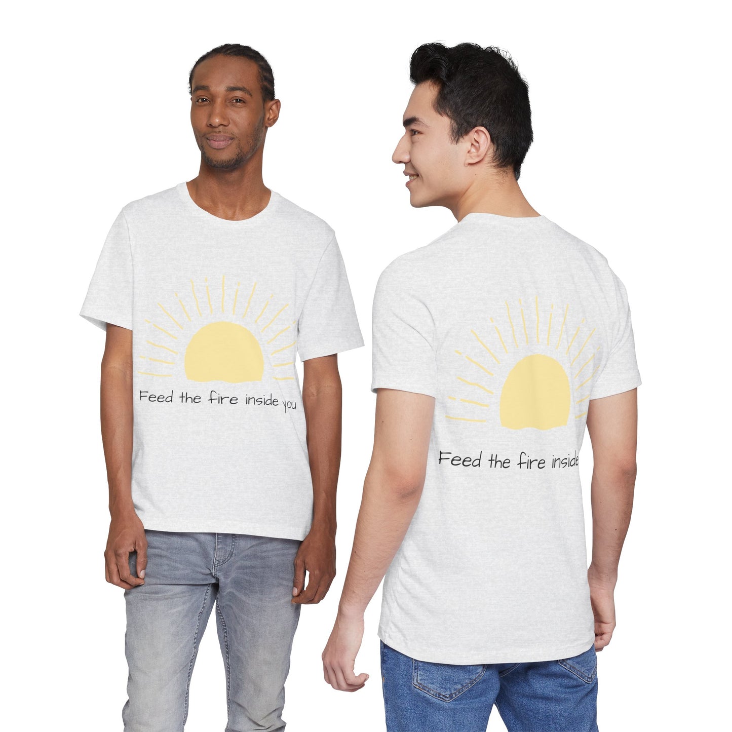 Feed the Fire Inside You – Jersey Short Sleeve Tee