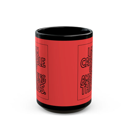 I Am Capable of Amazing Things — Red Design Affirmation Mug