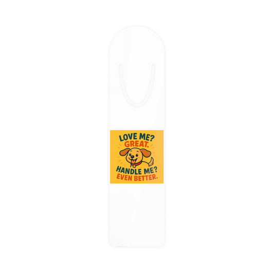 Aluminum Bookmark — Love Me, Handle Me Dog
