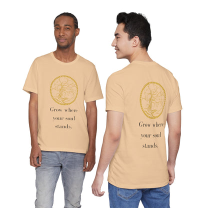 Grow Where Your Soul Stands – Jersey Short Sleeve Tee
