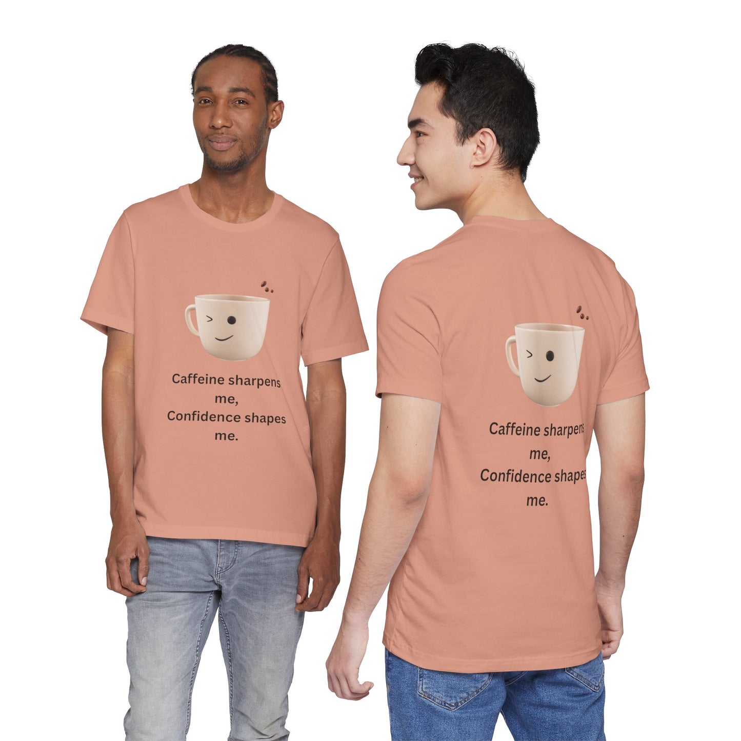 Caffeine Sharpens Me, Confidence Shapes Me – Jersey Short Sleeve Tee