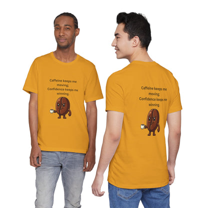 Caffeine Keeps Me Moving, Confidence Keeps Me Winning – Jersey Short Sleeve Tee
