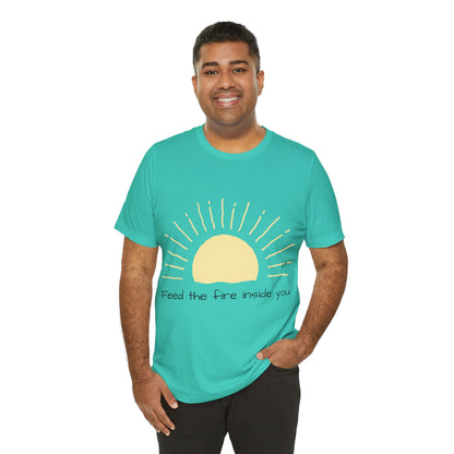 Feed the Fire Inside You – Jersey Short Sleeve Tee