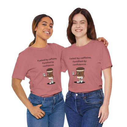 Fueled by Caffeine, Fortified by Confidence – Jersey Short Sleeve Tee