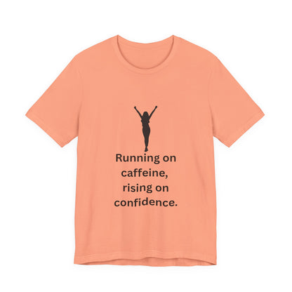 Running on Caffeine, Rising on Confidence – Empowered Woman Jersey Short Sleeve Tee