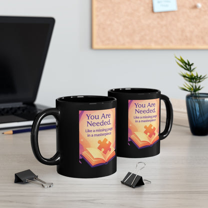 You Are Needed — Motivational Black Coffee Mug
